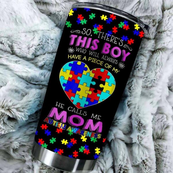 There’s This Boy He Call Me Mom Autism Awareness Tumbler Idea