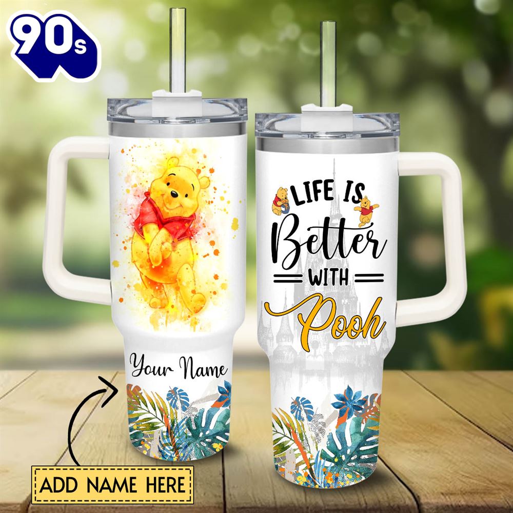 Life Is Better With Winnie Pooh 40oz Tumbler Life Is Better With Winnie Pooh 40oz Tumbler