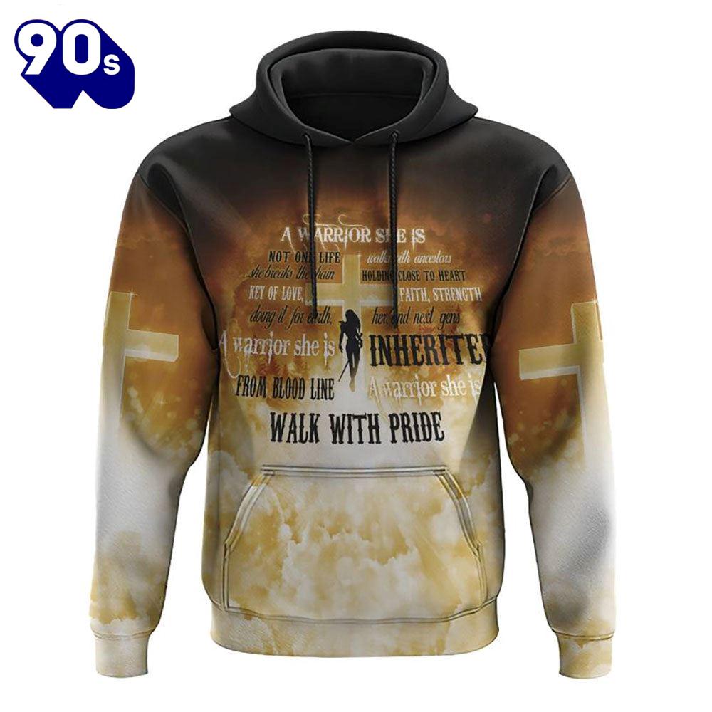 A Warrior She Is Not One Life Cross Heaven Walks With Ancestors 3D Hoodie A Warrior She Is Not One Life Cross Heaven Walks With Ancestors 3D Hoodie