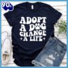 Adopt A Dog Change A Life Retro T-Shirt Gift Mom