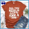 All You Need Is Love And A Dog Retro T-Shirt Gift Mom