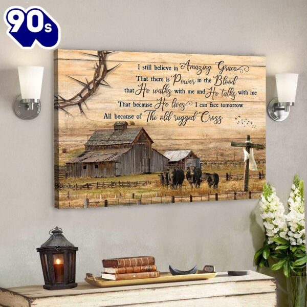 Angus Cows With Country Farm – I Still Believe In Amazing Grace – Bible Verse Canvas  Gift For Christmas