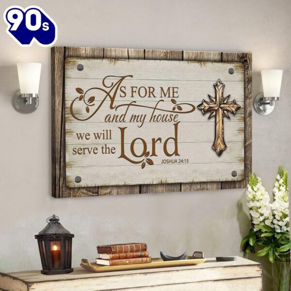 As For Me And My House We Will Serve The Lord Canvas – Bible Verse Wall Art  Gift For Christmas