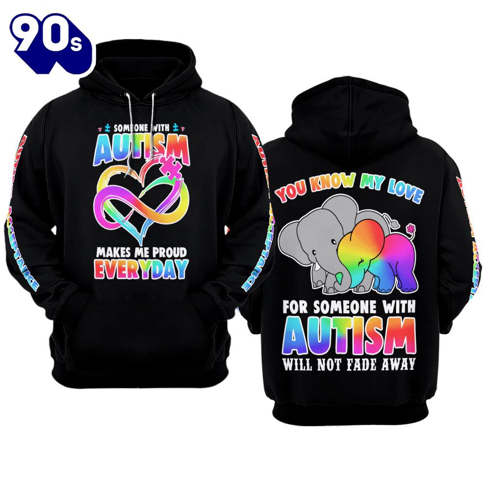 Autism Awareness Hoodie 3D Someone With Autism, Makes Me Proud Everyday Gift Christmas Autism Awareness Hoodie 3D Someone With Autism, Makes Me Proud Everyday Gift Christmas