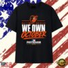 Baltimore Orioles We Own October 2026 Postseason T Shirt, Viral 2D Graphic Tee