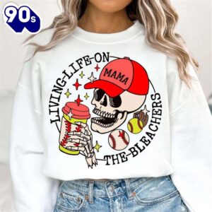 Baseball Mom Living Life On The Bleachers Shirt, Funny Skeleton Shirt Gift Xmas