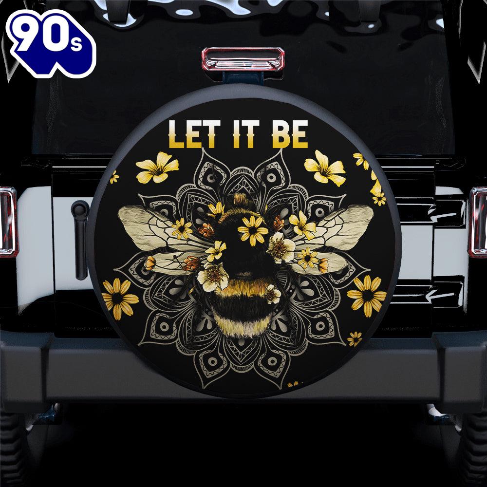 Bee Let It Be Cute Funny Spare Tire Covers Gift For Campers Bee Let It Be Cute Funny Spare Tire Covers Gift For Campers