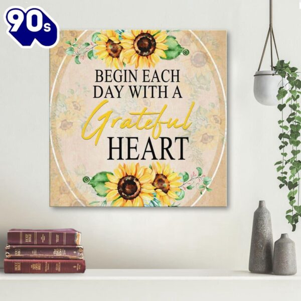 Begin Each Day With A Grateful Heart Sunflower Canvas Wall Art