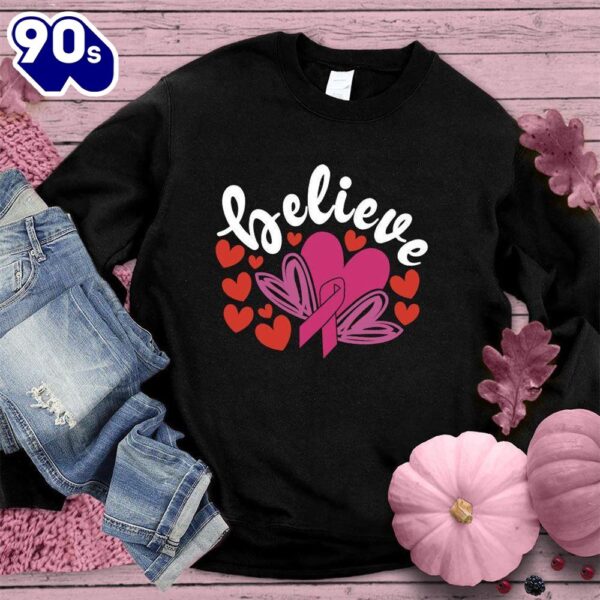 Believe Pink Ribbon Colored Edition Sweatshirt Gift Xmas