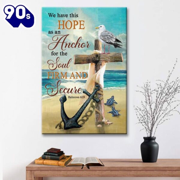 Bible Verse Hebrews 619 We Have This Hope As An Anchor Canvas Art