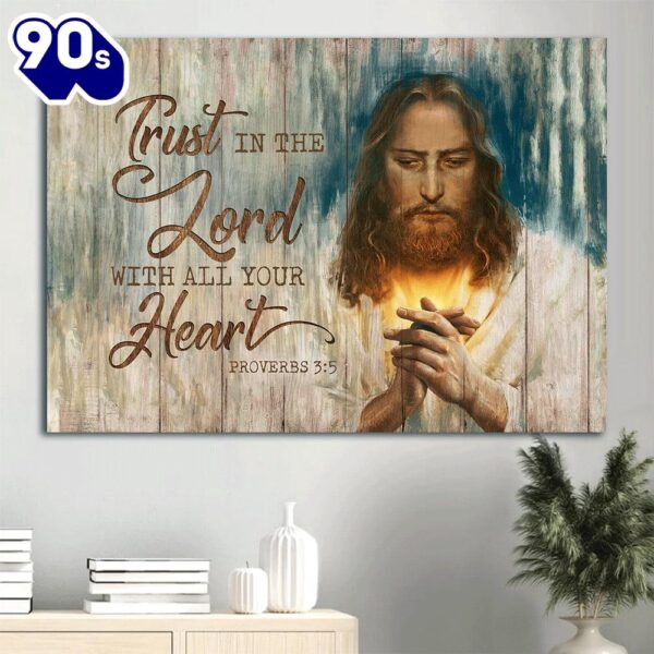 Bible Verse Jesus Painting Inspirational Quote Trust In The Lord With All Your Heart Canvas
