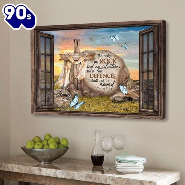 Bible Verse Wall Art Psalm 626 Kjv He Only Is My Rock And My Salvation Canvas Print