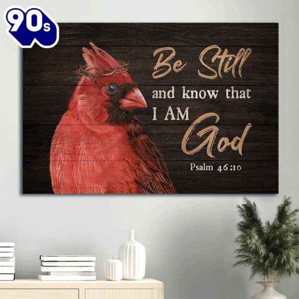 Big Cardinal God Jesus Faith Psalm 4610 Crown Of Thorn Be Still And Know That I Am God Believer In Jesus Canvas Wall Art  Gift Christmas