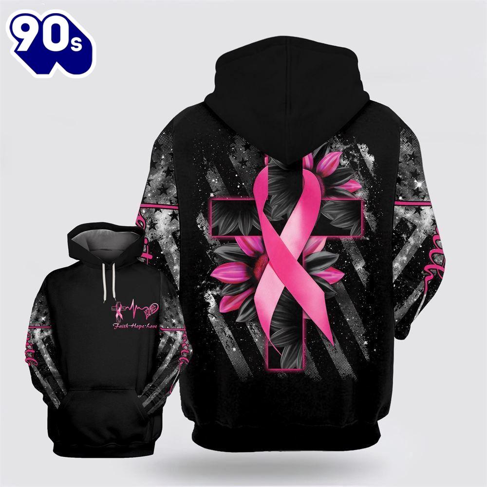 Breast Cancer Awareness Faith Hope Love Ribbon With Sunflower And Cross Hoodie Breast Cancer Awareness Faith Hope Love Ribbon With Sunflower And Cross Hoodie
