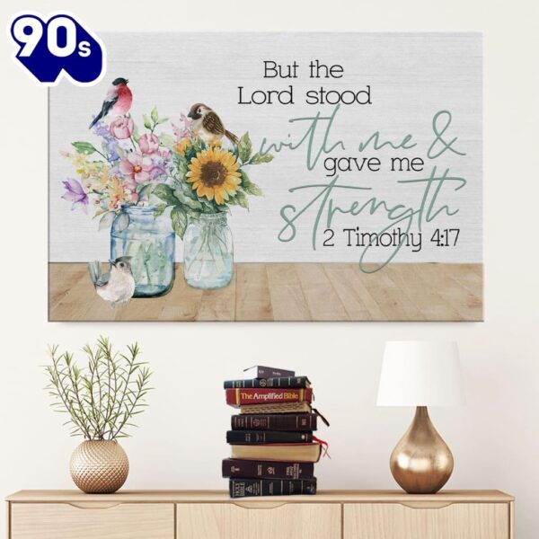 But The Lord Stood With Me And Gave Me Strength 2 Timothy 417  Gift Christmas
