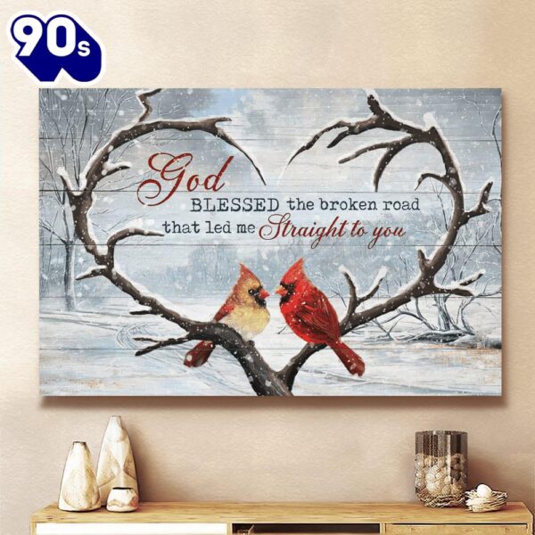Cardinal Winter Landscape God Blessed The Broken Road That Led Me Straight To You Canvas Wall Art   Gift Christmas