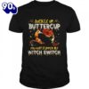 Chihuahua Dog Buckle Up Buttercup You Just Flipped My Witch Switch Halloween T-shirts For Man And Women
