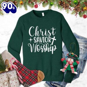 Christ Savior Worship Sweatshirt Gift Xmas