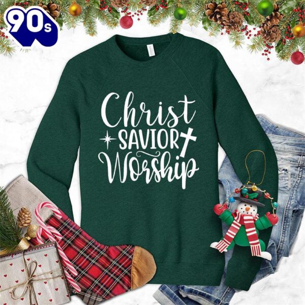 Christ Savior Worship Sweatshirt Gift Xmas