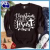 Christmas Is All About Jesus Sweatshirt Gift Xmas