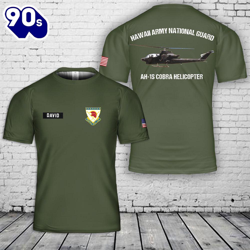 Custom Name Hawaii Army National Guard AH-1S Cobra helicopter 3D T-shirt Custom Name Hawaii Army National Guard AH-1S Cobra helicopter 3D T-shirt
