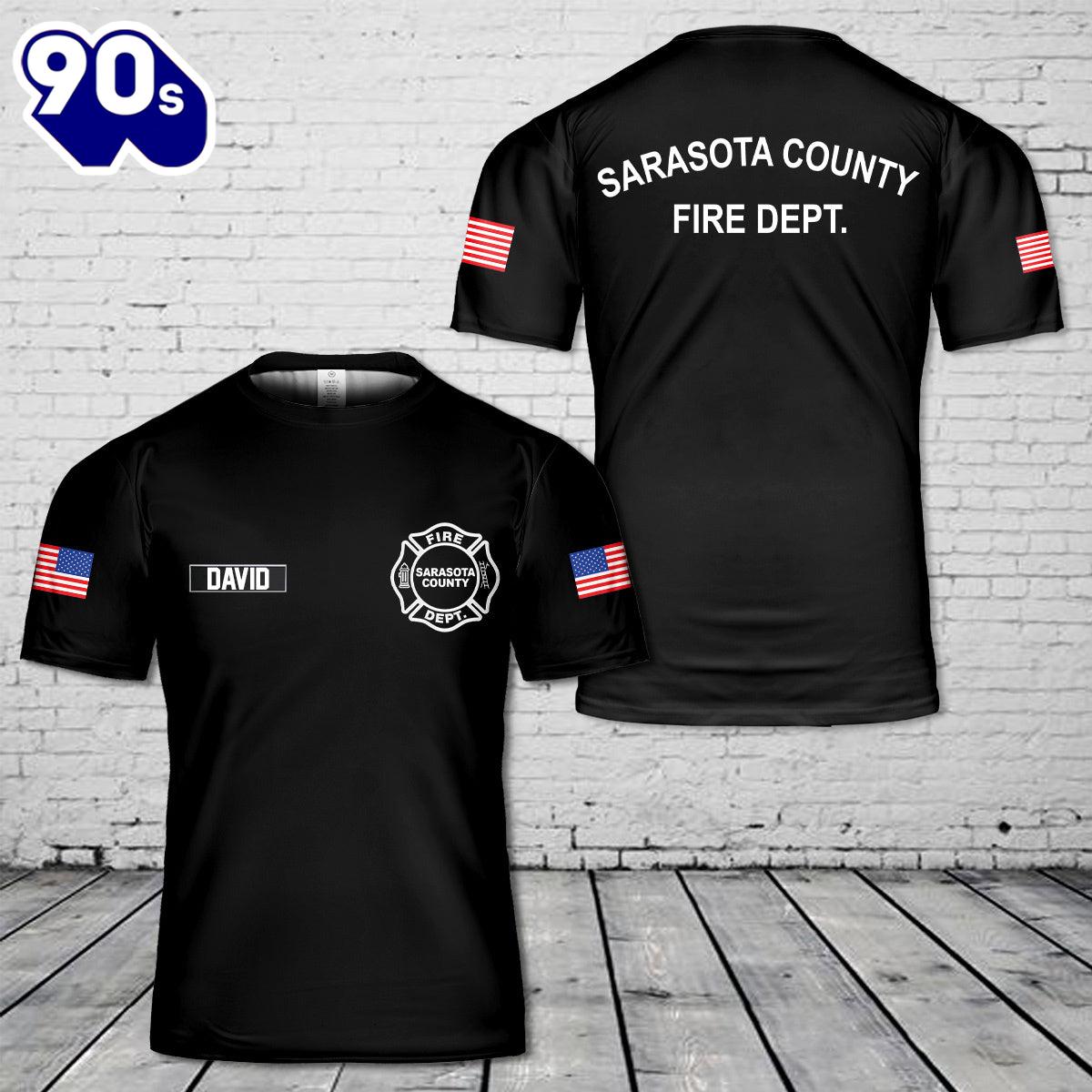 Custom Name Sarasota County Fire Department 3D T-Shirt , Veteran Shirt Custom Name Sarasota County Fire Department 3D T-Shirt , Veteran Shirt