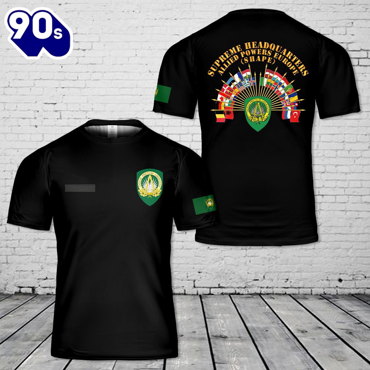 Custom Name Supreme Headquarters Allied Powers Europe (SHAPE) T-Shirt 3D , Veteran Shirt Custom Name Supreme Headquarters Allied Powers Europe (SHAPE) T-Shirt 3D , Veteran Shirt