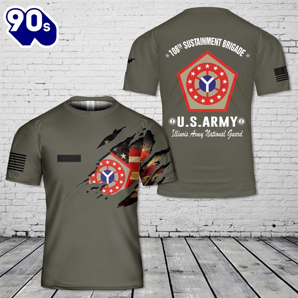 Custom Name US Army llinois Army National Guard 108th Sustainment Brigade T-Shirt 3D Custom Name US Army llinois Army National Guard 108th Sustainment Brigade T-Shirt 3D