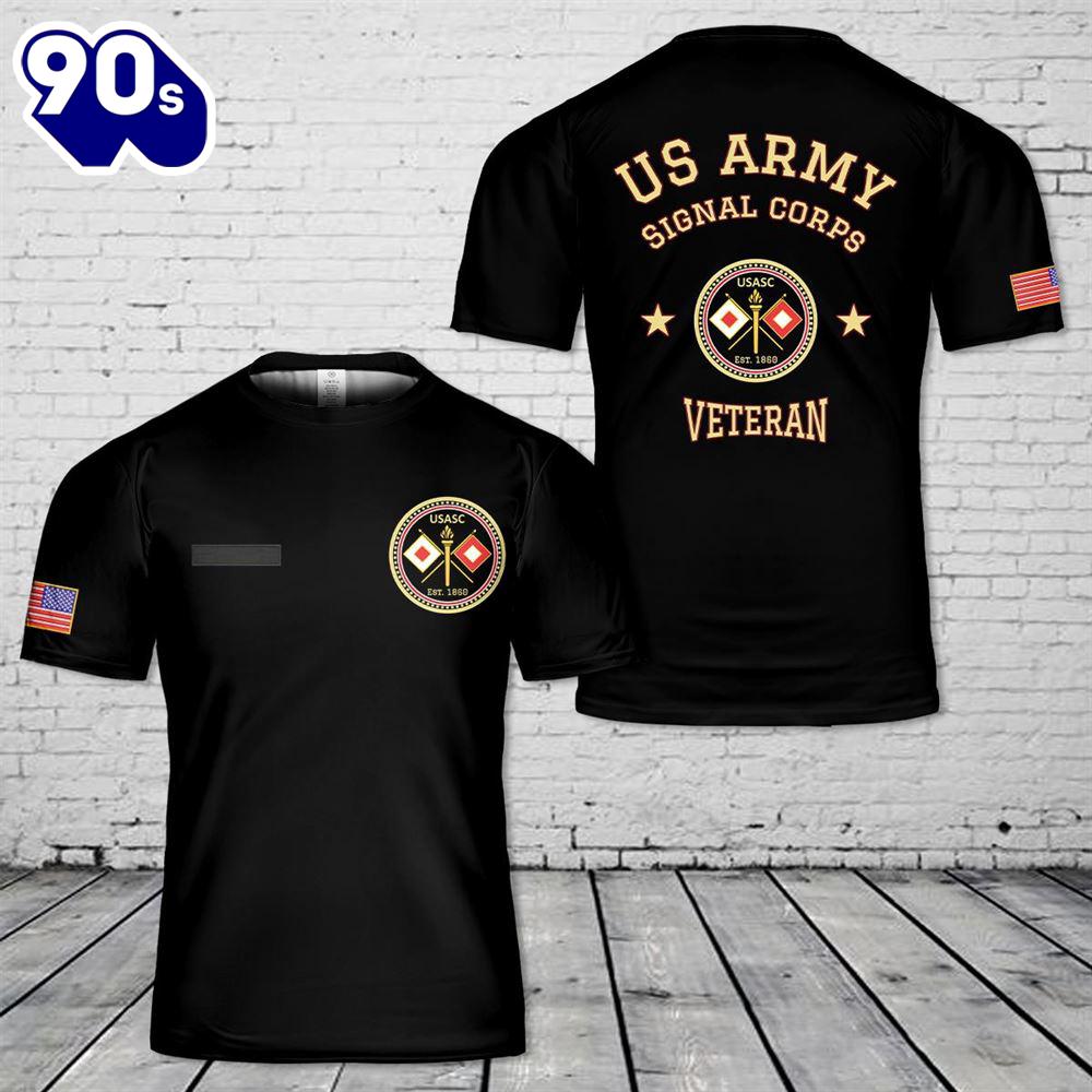 Custom Name US Army Signal Corps Veteran T-Shirt 3D Custom Name US Army Signal Corps Veteran T-Shirt 3D