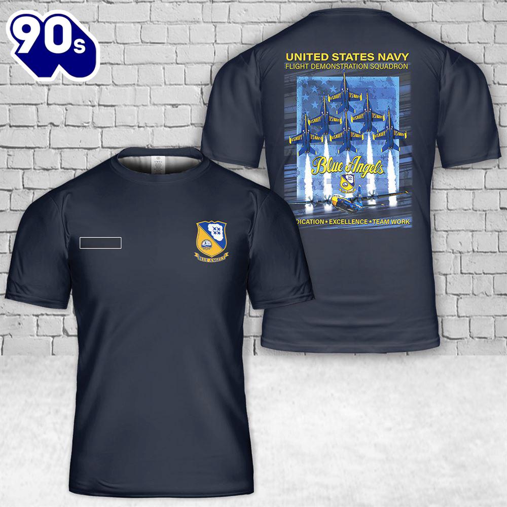 Custom Name US Navy Blue Angels Dedication T-Shirt 3D Custom Name US Navy Blue Angels Dedication T-Shirt 3D
