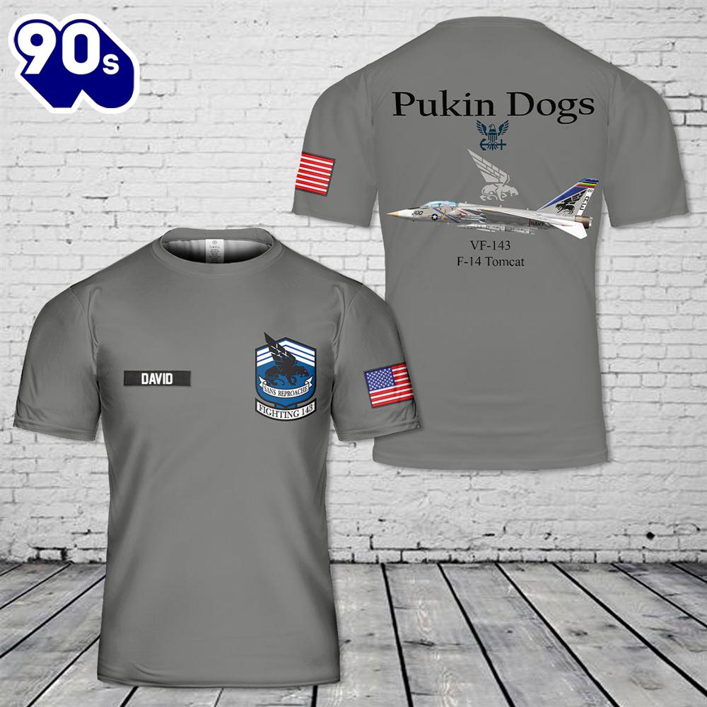 Custom Name US Navy VF-143 Pukin Dogs F-14A Tomcat T-Shirt 3D Custom Name US Navy VF-143 Pukin Dogs F-14A Tomcat T-Shirt 3D