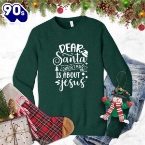 Dear Santa Chirtmas Is About…