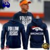 Denver Broncos Follow Jesus Limited Edition Hoodie, Sport Trend 3D Shirt