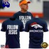 Denver Broncos Follow Jesus Limited Edition T Shirt, Sport Trend 3D Shirt