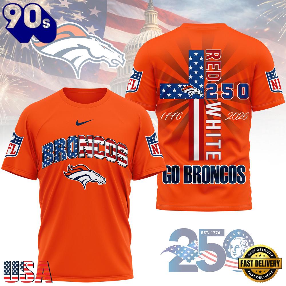 Denver Broncos NFL God America 250 Years 2026 Unisex T-Shirt Denver Broncos NFL God America 250 Years 2026 Unisex T-Shirt