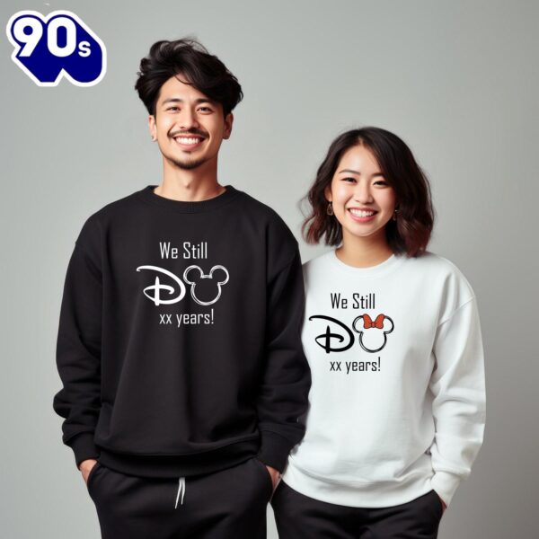 Disney Anniversary Couple Shirt Mickey Minnie We Still Do T-Shirt Custom Year Honeymoon Tee