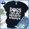 Dogs Are My Favorite People T-Shirt Gift Mom