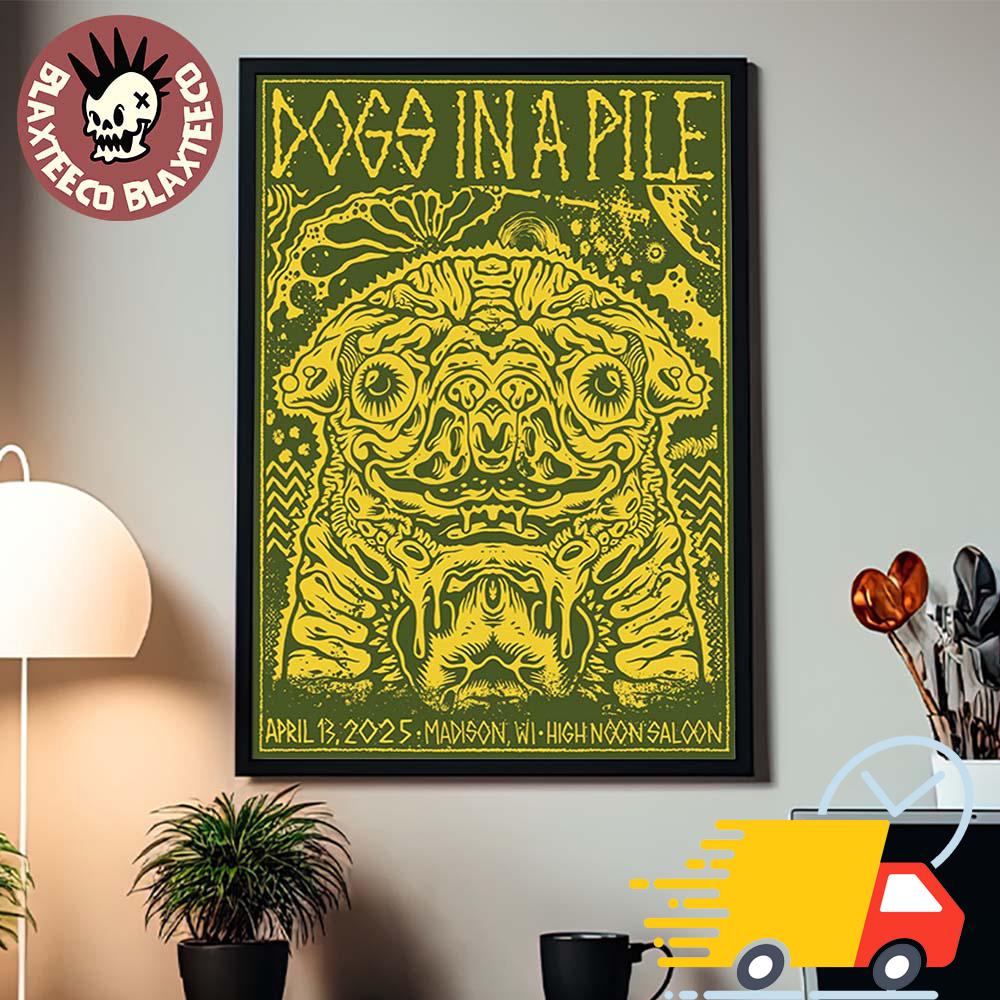 Dogs In A Pile Madison Wisconsin 2025 Poster At High Noon Saloon On April 13 2025 Spring Tour Art Collection Canvas Dogs In A Pile Madison Wisconsin 2025 Poster At High Noon Saloon On April 13 2025 Spring Tour Art Collection Canvas