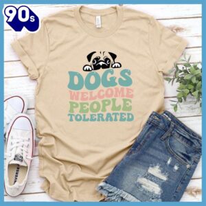 Dogs Welcome People Tolerated Colored&hellip;