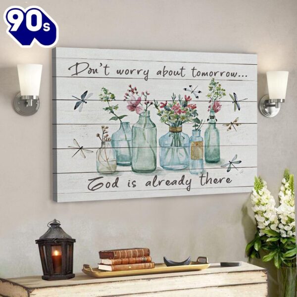 Don’t Worry About Tomorrow God Is Already There Canvas Wall Art  Gift For Christmas