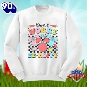 Dont Worry Be Hoppy With Bunny Easter Day Unisex Shirt 1 Dont Worry Be Hoppy With Bunny Easter Day Unisex Shirt