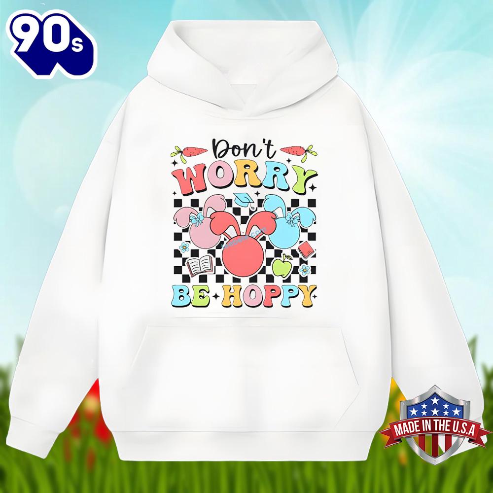 Dont Worry Be Hoppy With Bunny Easter Day Unisex Shirt Dont Worry Be Hoppy With Bunny Easter Day Unisex Shirt