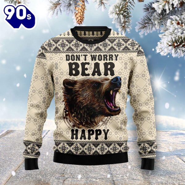 Christmas 2024  Don’t Worry Bear Happy Ugly Christmas Sweater