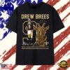 Drew Brees #9 New Orleans Saints GOAT Forever A Saint Hall Of Famer T Shirt , Viral 2D Graphic Tee