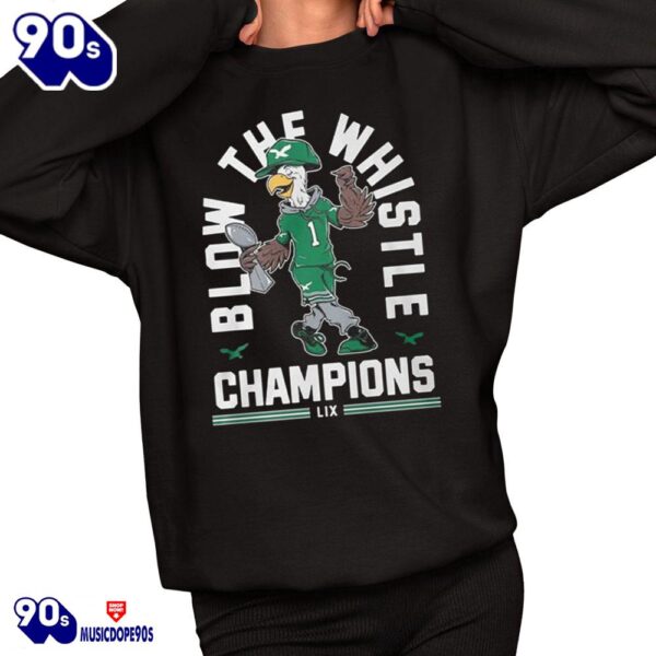 Eagles Blow The Whistle Champions LIX Shirt