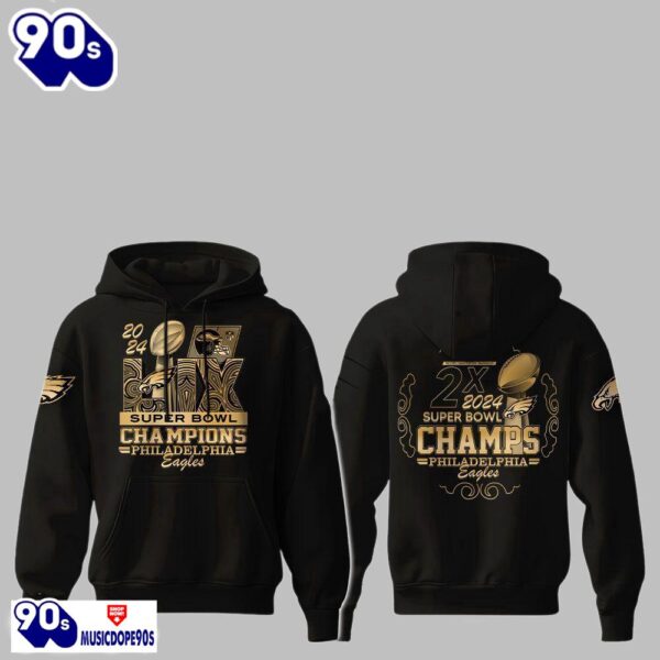 Eagles LIX Champions Eagles 2X 2024 Super Bowl Champs Hoodie