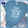 Easily Distracted By Dogs T-Shirt Gift Mom