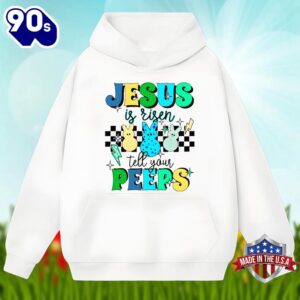 Easter Bunny Jesus Is Risen Tell Your Peeps Graphic Shirt 2 Easter Bunny Jesus Is Risen Tell Your Peeps Graphic Shirt