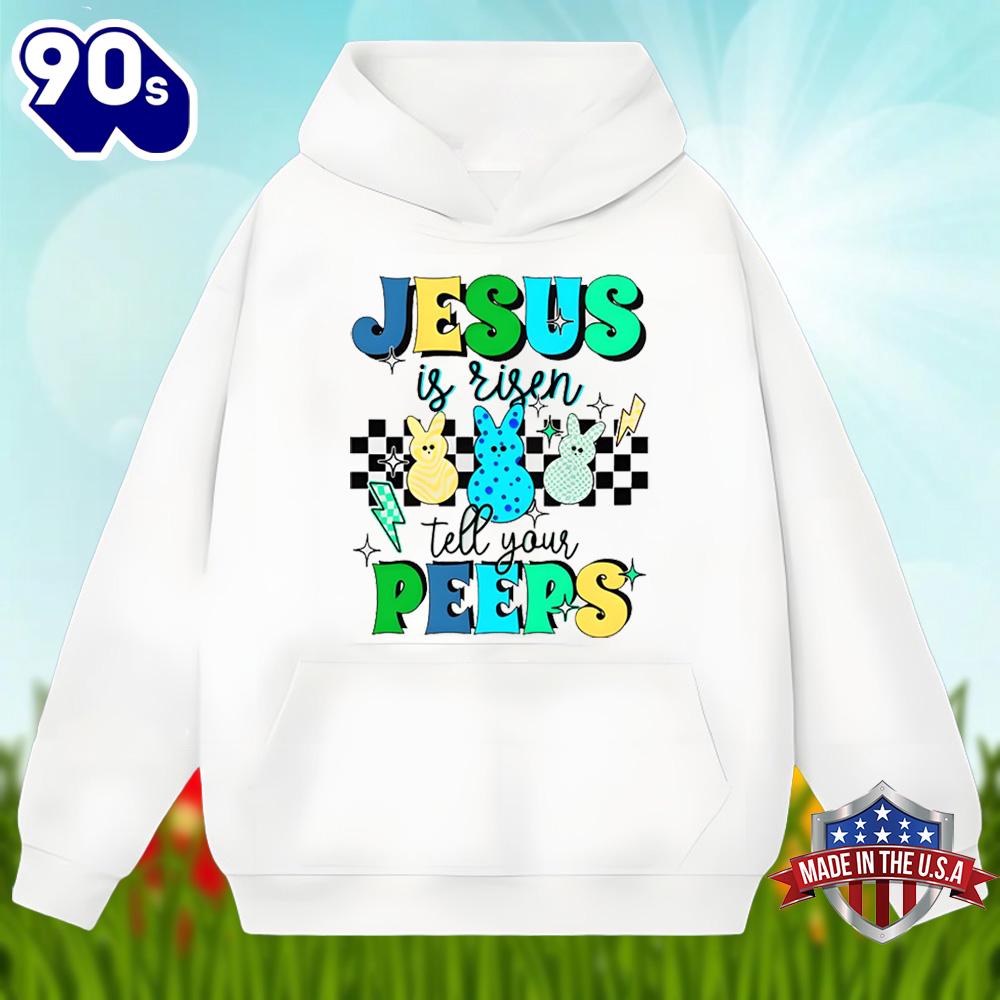 Easter Bunny Jesus Is Risen Tell Your Peeps Graphic Shirt Easter Bunny Jesus Is Risen Tell Your Peeps Graphic Shirt