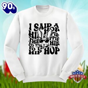 Easter Day Bunny Said A Hip Hop The Hippie Shirt 1 Easter Day Bunny Said A Hip Hop The Hippie Shirt
